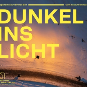 Neue Ausstellung im Regionalmuseum Binntal: Dunkel ins Licht